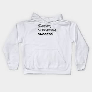 SWEAT, STRENGTH, SUCCESS. (Handwritten style)| Minimal Text Aesthetic Streetwear Unisex Design for Fitness/Athletes | Shirt, Hoodie, Coffee Mug, Mug, Apparel, Sticker, Gift, Pins, Totes, Magnets, Pillows Kids Hoodie